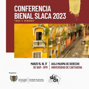 Conferencia Bienal SLACA 2023 “Ires y venires”