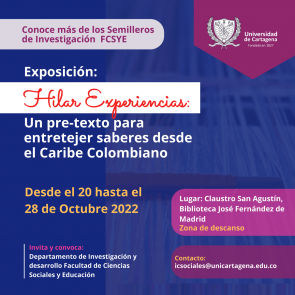 Exposición Hilar Experiencias: Un pretexto para entretejer saberes desde el Caribe Colombiano