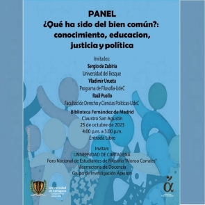 Panel ¿Qué ha sido del bien común?: conocimiento, educación, justicia y política